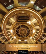 Die Neue G&ouml;rlitzer Synagoge - Alex Jacobowitz
