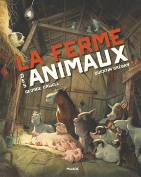 La ferme des animaux - George Orwell, Quentin Gr&eacute;ban