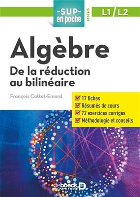 Algèbre : de la réduction au bilinéaire, L1-L2 - François Cottet-Emard