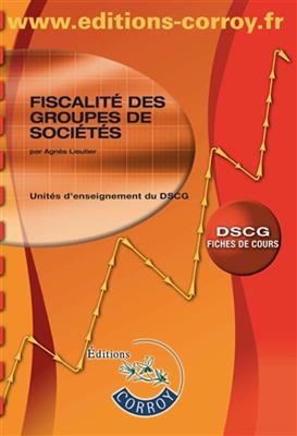Fiscalité des groupes de sociétés : unités d'enseignement 1 du DSCG : fiches de cours
