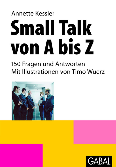 Small Talk von A bis Z -  Annette Kessler