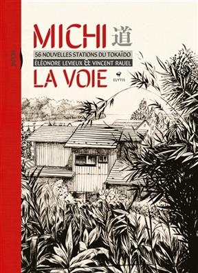 Michi : 56 nouvelles stations du Tokaido. La voie