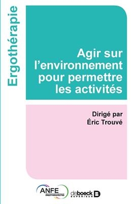 Agir sur l'environnement pour permettre les activit&eacute;s -  TROUVE ED 2016