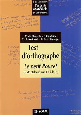 Test d'orthographe : le Petit Poucet (texte &eacute;talonn&eacute; du CE1 &agrave; la 3e) -  Collectif