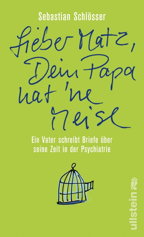 &raquo;Lieber Matz, Dein Papa hat 'ne Meise&laquo; - Sebastian Schl&ouml;sser