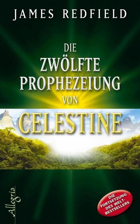 Die zw&ouml;lfte Prophezeiung von Celestine - James Redfield