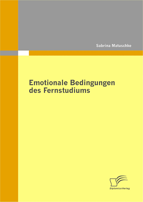 Emotionale Bedingungen des Fernstudiums - Sabrina Matuschke
