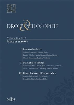 Droit & philosophie : annuaire de l'Institut Michel Villey, n&deg; 10. Marx et le droit -  Revue