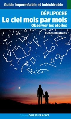 Le ciel mois par mois : observer les &eacute;toiles : fiches illustr&eacute;es - Pierre (1945-....) Kohler