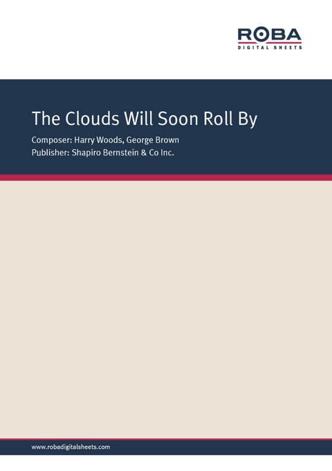 The Clouds Will Soon Roll By - Harry Woods, George Brown