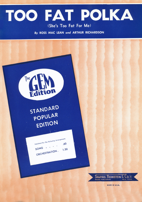 Too Fat Polka (She's Too Fat For Me) - Ross Mac Lean, Arthur Richardson