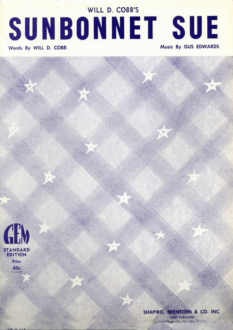 Sunbonnet Sue (When I Was A Kid So High) - Gus. Edwards, Will D. Cobb