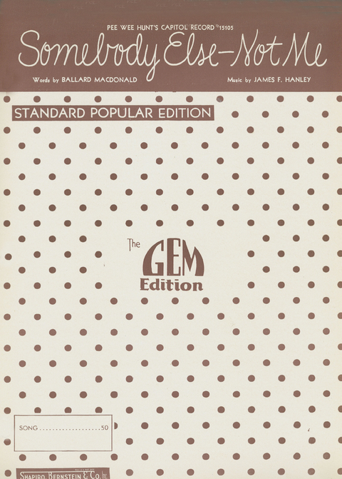 Somebody Else - Not Me - James F. Hanley, Ballard Macdonald