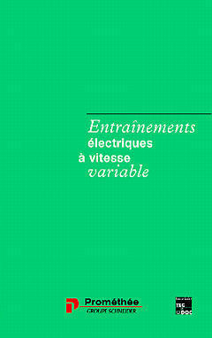 Entraînements électriques à vitesse variable. Vol. 1. Rappels d'électrotechnique et de mécanique, les procédés de var... - Guy Séguier, Jean (1942-....) Bonal