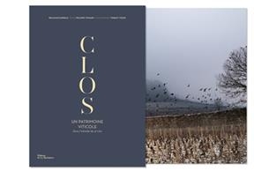 Clos : un patrimoine viticole : dans l'intimité de 27 clos