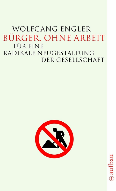 B&uuml;rger, ohne Arbeit - Wolfgang Engler