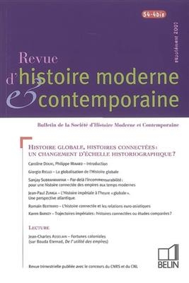 Revue d'histoire moderne et contemporaine, n° 54-4 bis. Histoire globale, histoires connectées : un changement d'éche...