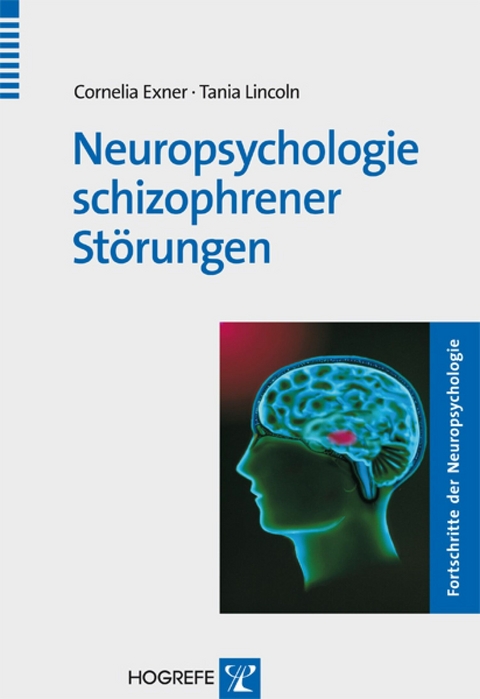 Neuropsychologie schizophrener St&ouml;rungen - Cornelia Exner, Tania Lincoln