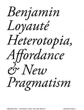 Heterotopia, affordance & new pragmatism