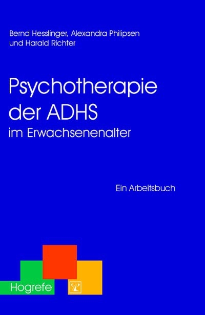 Psychotherapie der ADHS im Erwachsenenalter - Bernd Hesslinger, Alexandra Philipsen, Harald Richter