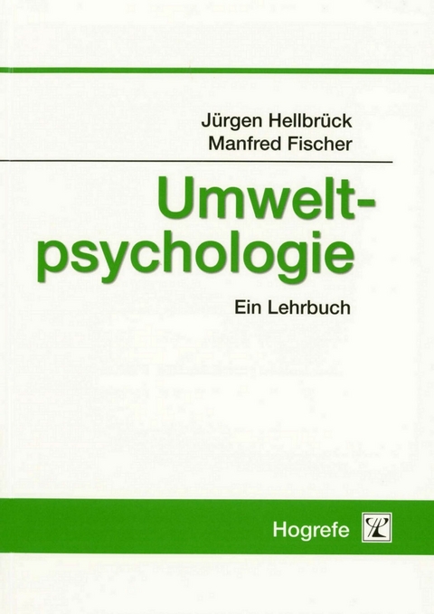 Umweltpsychologie - J&uuml;rgen Hellbr&uuml;ck, Manfred Fischer