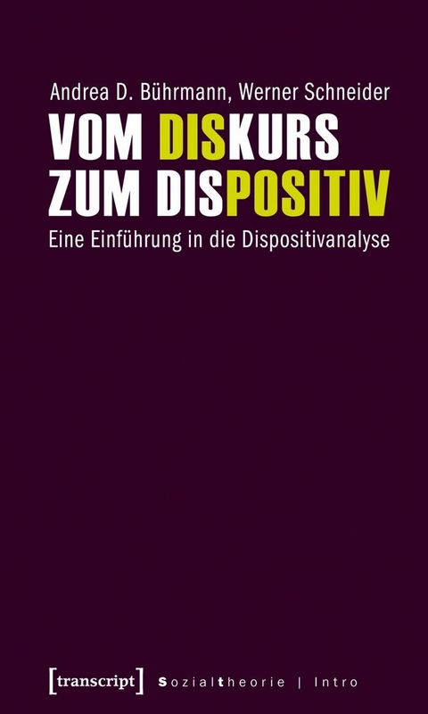 Vom Diskurs zum Dispositiv - Andrea D. B&uuml;hrmann, Werner Schneider