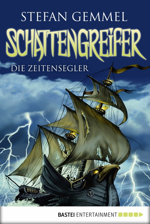 Schattengreifer - Die Zeitensegler - Stefan Gemmel