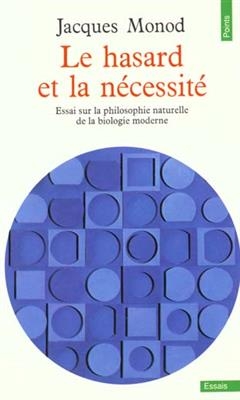 Le Hasard et la n&eacute;cessit&eacute; : essai sur la philosophie naturelle de la biologie moderne -  Dechambre-A