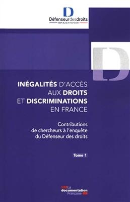 In&eacute;galit&eacute;s d'acc&egrave;s aux droits et discriminations en France : contributions de chercheurs &agrave; l'enqu&ecirc;te du D&eacute;fenseur des... -  Defenseur Des Droits