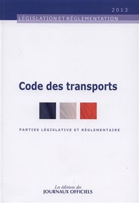 Code des transports : parties l&eacute;gislative et r&eacute;glementaire -  JOURNAUX OFFICIELS