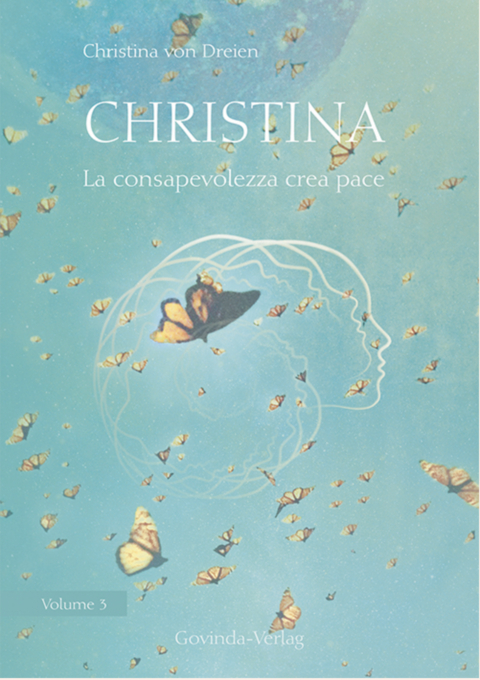 Christina, Volume 3: La consapevolezza crea pace - Christina von Dreien