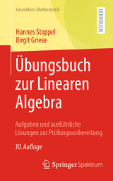 Übungsbuch zur Linearen Algebra - Hannes Stoppel, Birgit Griese