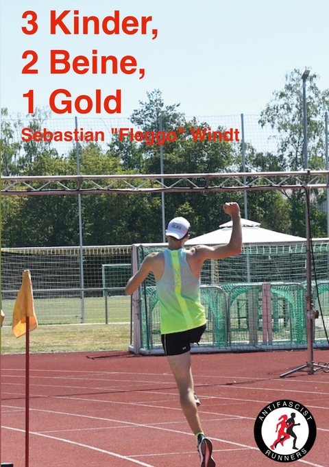 3 Kinder, 2 Beine, 1 Gold - Sebastian "Fleggo" Windt