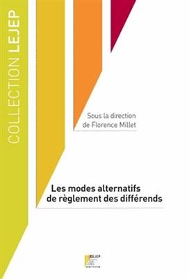 Les modes alternatifs de r&egrave;glement des diff&eacute;rends -  COLLECTIF MILLET F.