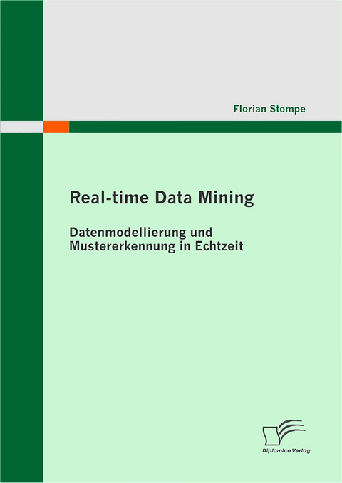 Real-time Data Mining: Datenmodellierung und Mustererkennung in Echtzeit - Florian Stompe
