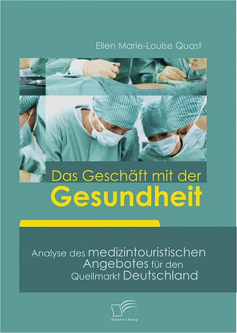 Das Gesch&auml;ft mit der Gesundheit - Ellen Marie-Louise Quast