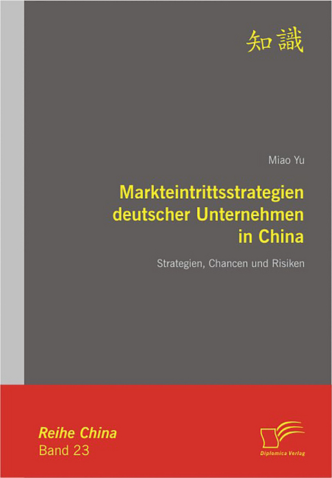 Markteintrittsstrategien deutscher Unternehmen in China - Miao Yu