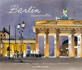 BERLIN AQUARELLES -  MOIREAU BRAUCHITSCH