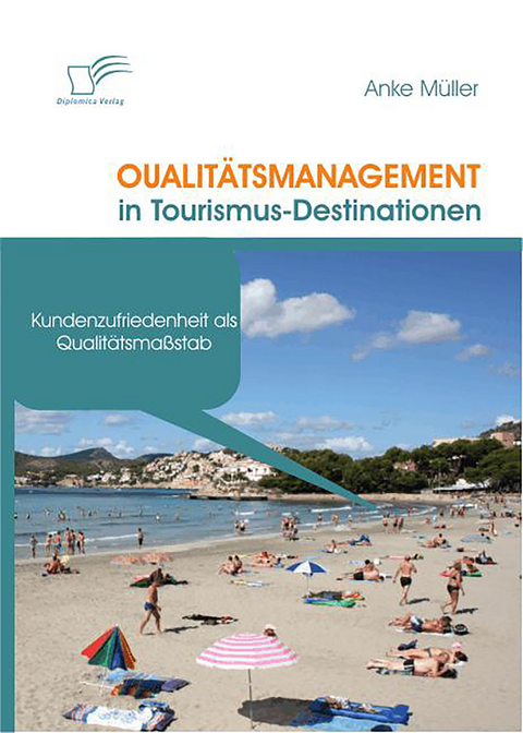 Qualit&auml;tsmanagement in Tourismus-Destinationen - Anke M&uuml;ller