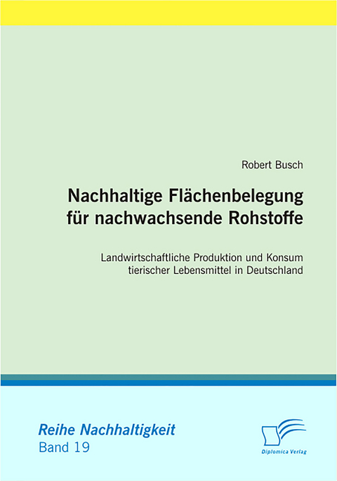 Nachhaltige Fl&auml;chenbelegung f&uuml;r nachwachsende Rohstoffe - Robert Busch