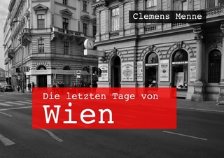 Wien / Die letzten Tage von Wien