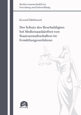 Der Schutz des Beschuldigten bei Medienausk&uuml;nften von Staatsanwaltschaften im Ermittlungsverfahren - Konrad Hildebrand