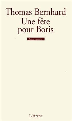 Une fete pour Boris - Thomas Bernhard