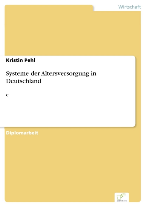 Systeme der Altersversorgung in Deutschland -  Kristin Pehl