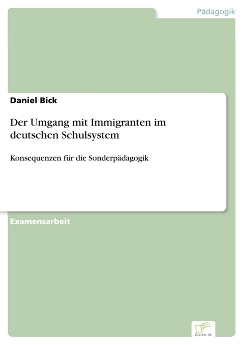 Der Umgang mit Immigranten im deutschen Schulsystem -  Daniel Bick