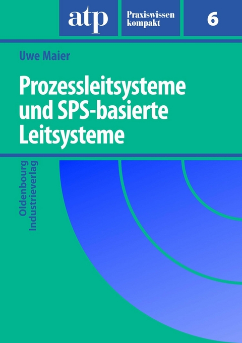 Prozessleitsysteme und SPS-basierte Leitsysteme - Uwe Maier, Thomas Tauchnitz