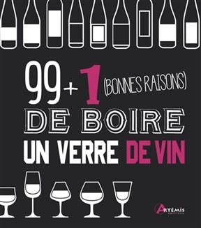 99 + 1 BONNES RAISONS DE BOIRE UN VERRE -  Bachelard