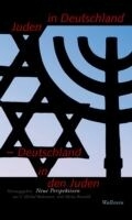 Juden in Deutschland - Deutschland in den Juden - 