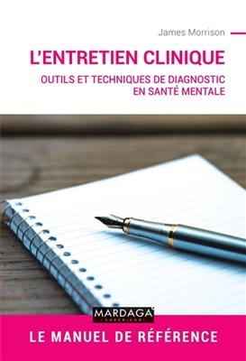 L'entretien clinique : outils et techniques de diagnostic en sant&eacute; mentale - James R. Morrison