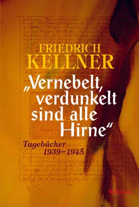 'Vernebelt, verdunkelt sind alle Hirne' -  Friedrich Kellner